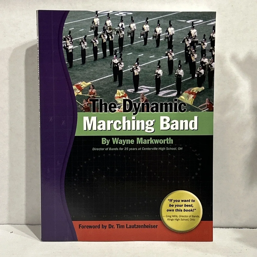The Dynamic Marching Band by Wayne‎ Markworth Musical Instruction Textbook
